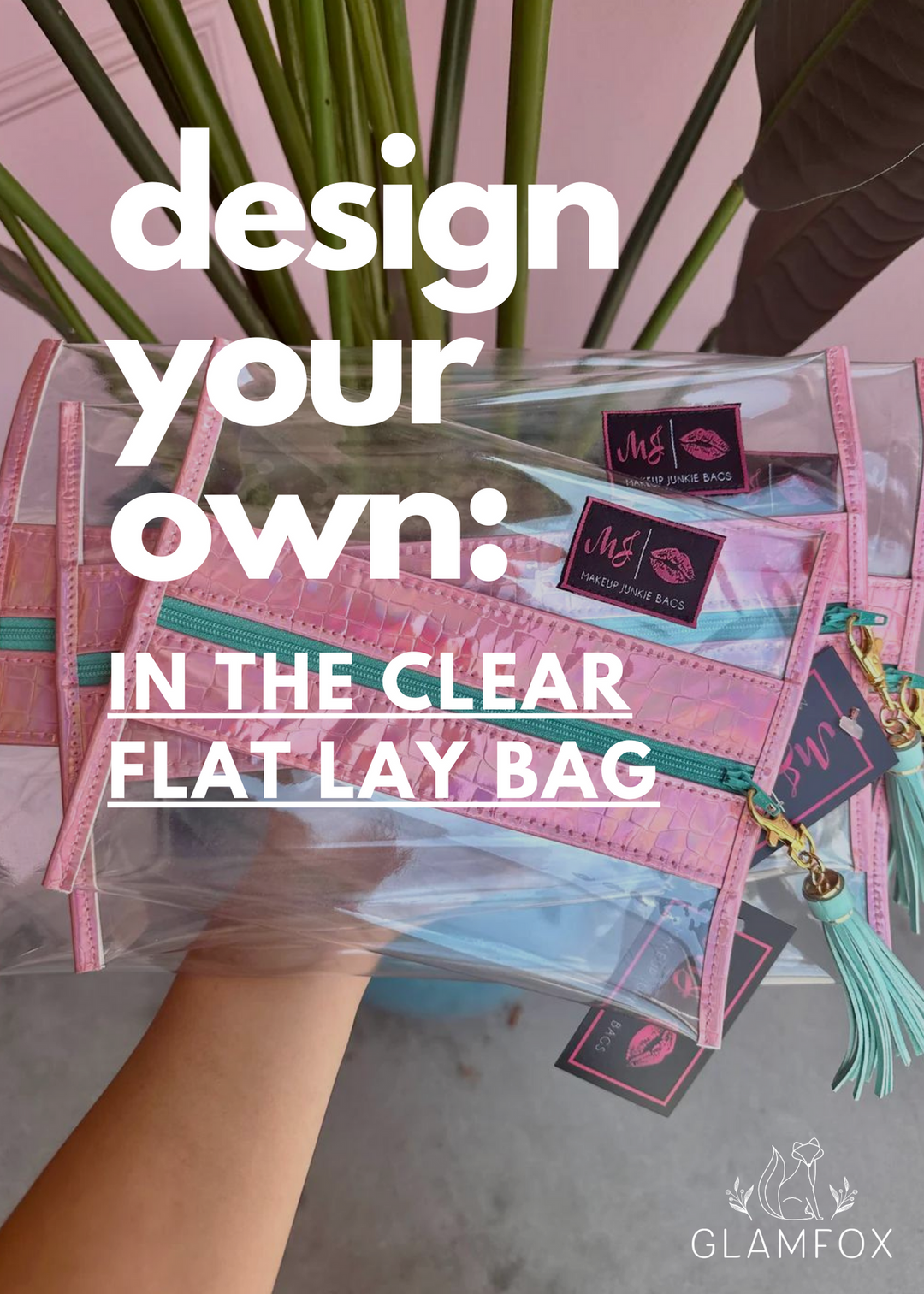Makeup Junkie: Design-A-Bag - IN THE CLEAR FLAT LAY BAG [Pre-Order]