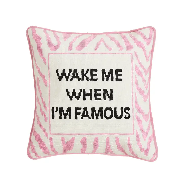 Peking Handicraft - Wake Me When I'm Famous Embroidered Needlepoint Pillow [Pre-Order]